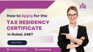 Tax Residency Certificate in Dubai, UAE