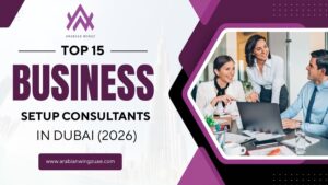 Top 15 Business Setup Consultants in Dubai