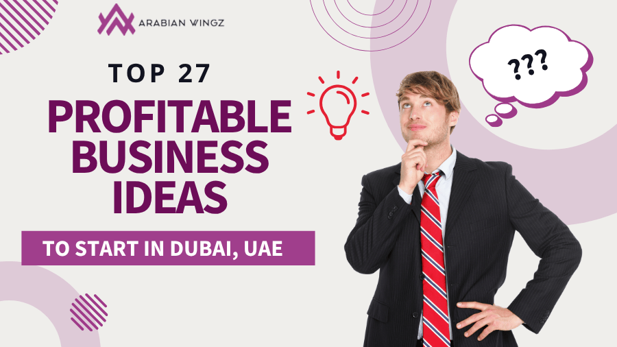 Business Ideas to Start in Dubai, UAE