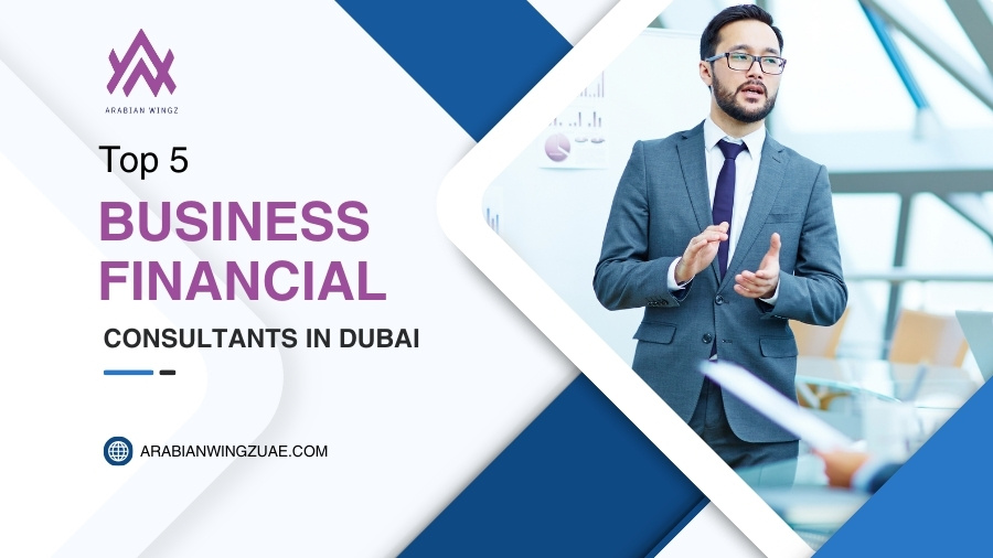 Top 5 Business Financial Consultants in Dubai Top 5 Business Financial Consultants in Dubai