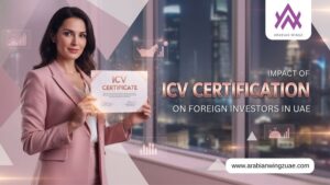 Impact Of ICV Certification on Foreign Investors In UAE