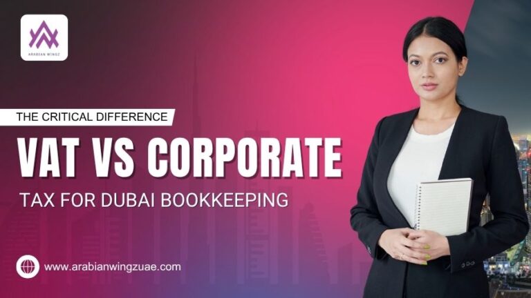 The Critical Difference – VAT vs. Corporate Tax for Dubai Bookkeeping