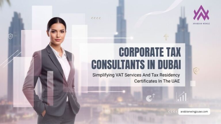 Corporate Tax Consultants In Dubai – VAT Services And Tax Residency Certificates In The UAE
