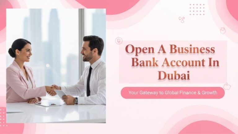 How To Open A Business Bank Account In Dubai 2026
