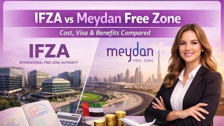 IFZA vs Meydan Free Zone – Cost, Visa & Benefits Compared