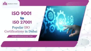 ISO 9001 to ISO 27001 Popular ISO Certifications in Dubai