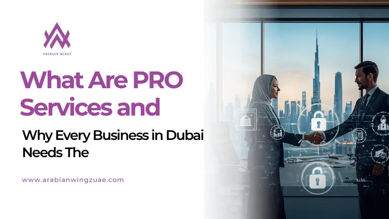 PRO Services - Why Business in Dubai Needs
