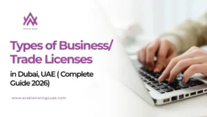 Types of Business Trade Licenses in Dubai, UAE