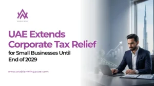 UAE Extends Corporate Tax Relief for Small Businesses Until the End of 2029